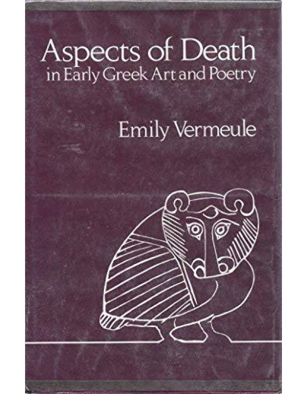 Aspects of Death in Early Greek Art and Poetry