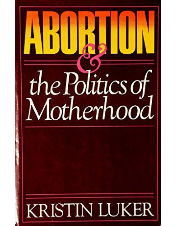 Abortion and the Politics of Motherhood