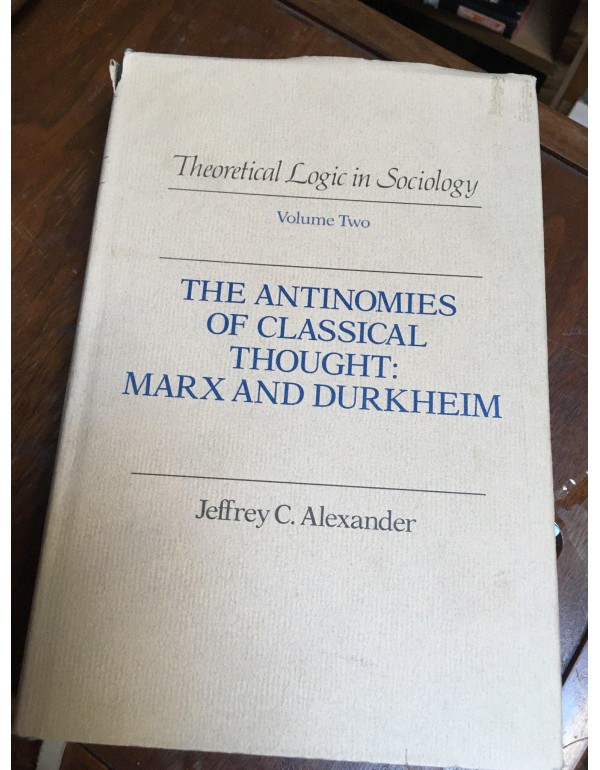 Antinomies of Classical Though Marx and Durkheim: ...