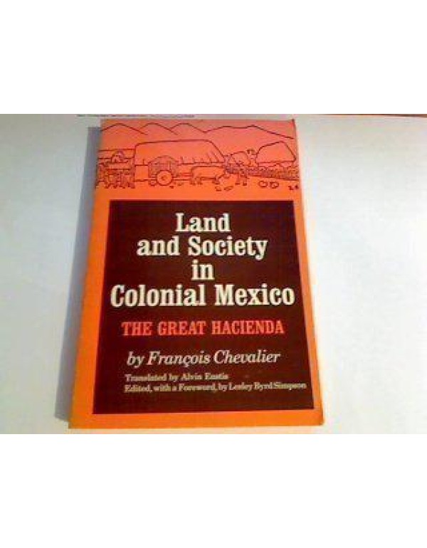 Land and Society in Colonial Mexico