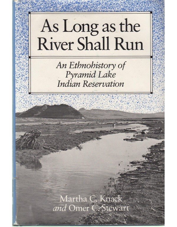 As Long As the River Shall Run: An Ethnohistory of...