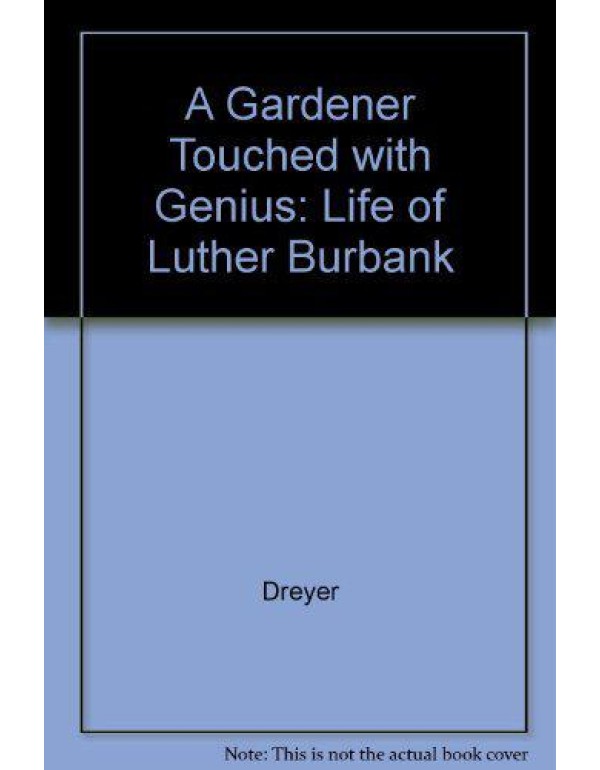 A Gardener Touched With Genius: The Life of Luther...