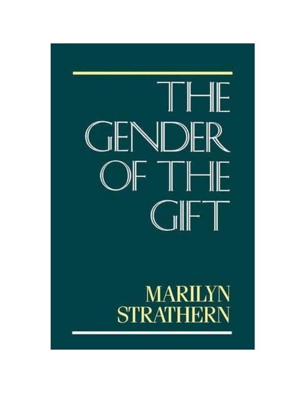 The Gender of the Gift (Studies in Melanesian Anth...