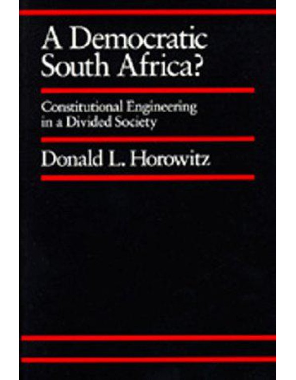 A Democratic South Africa?: Constitutional Enginee...