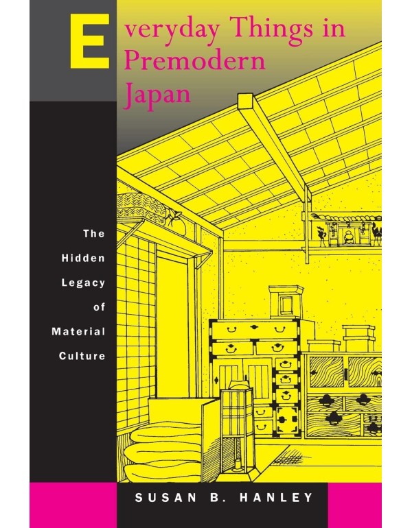 Everyday Things in Premodern Japan: The Hidden Leg...