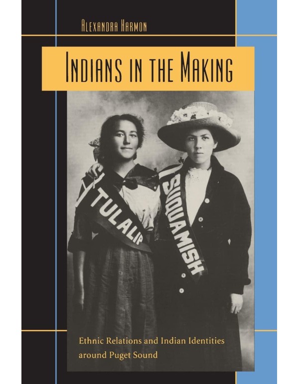 Indians in the Making: Ethnic Relations and Indian...