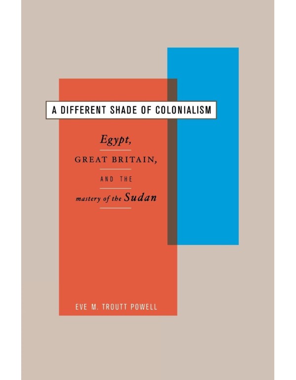 A Different Shade of Colonialism: Egypt, Great Bri...