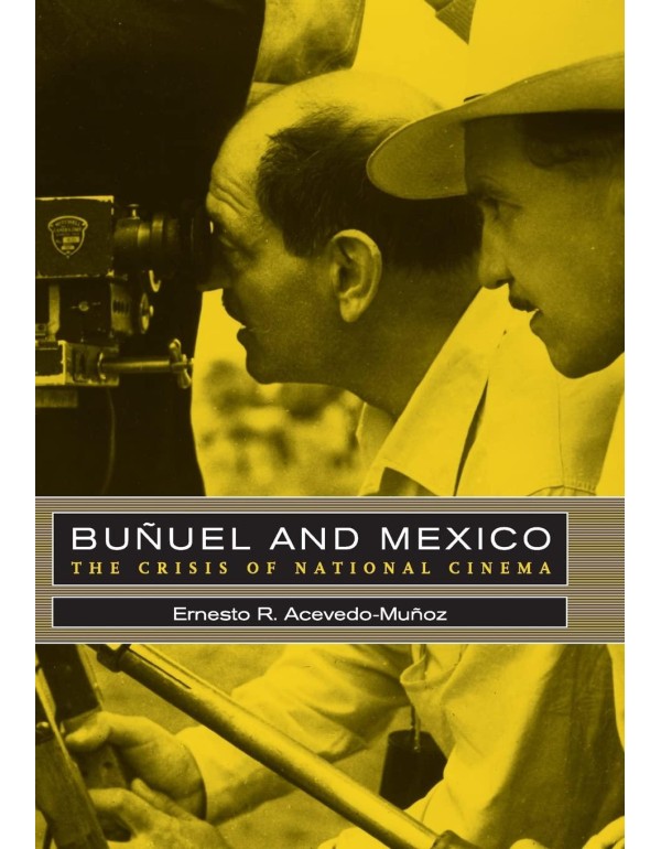 Buñuel and Mexico: The Crisis of National Cinema