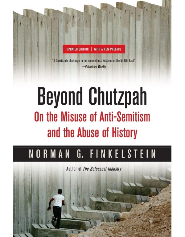 Beyond Chutzpah: On the Misuse of Anti-Semitism an...