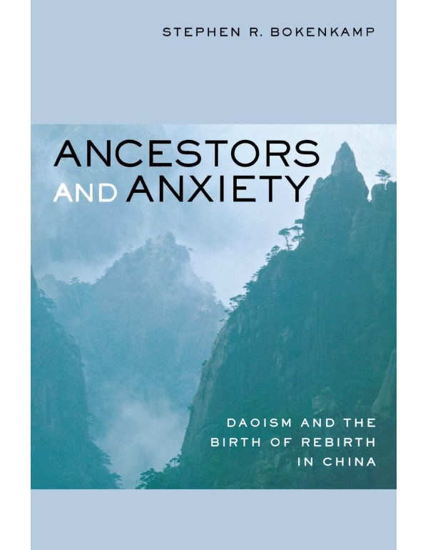 Ancestors and Anxiety: Daoism and the Birth of Reb...