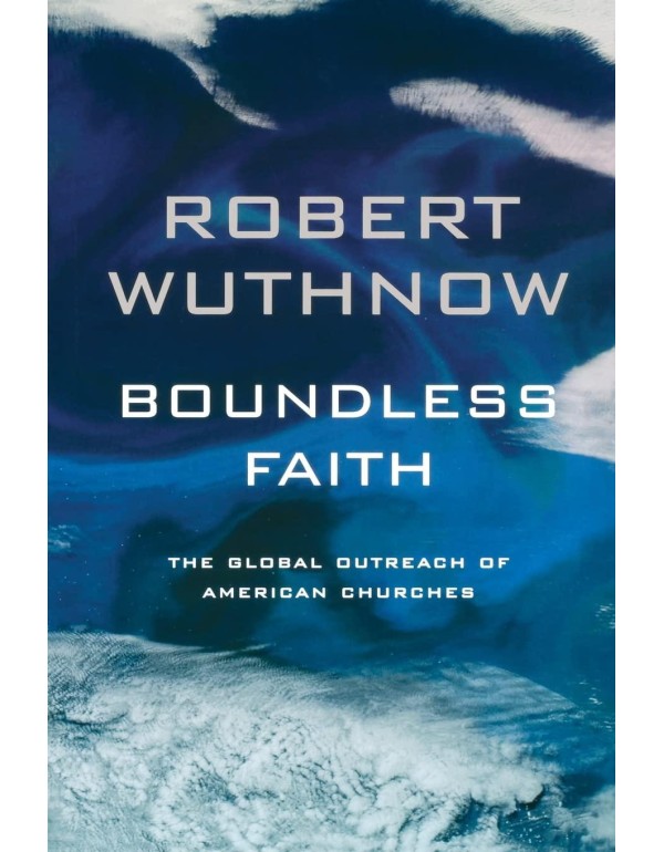 Boundless Faith: The Global Outreach of American C...