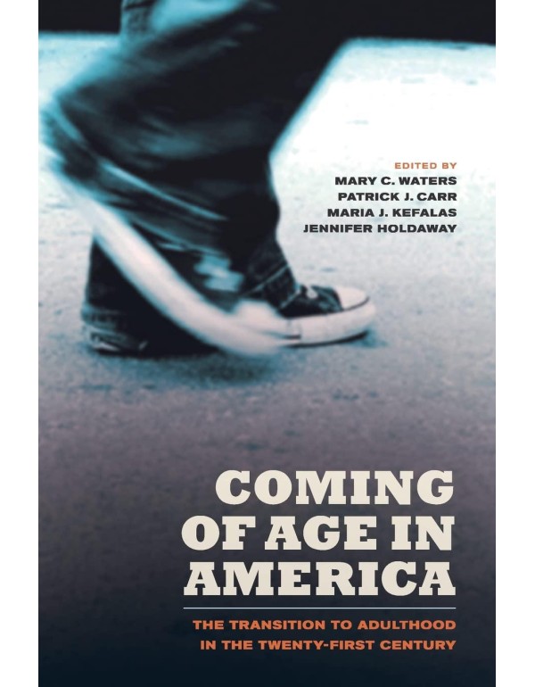 Coming of Age in America: The Transition to Adulth...