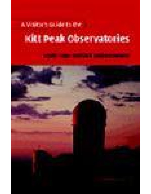 A Visitor's Guide to the Kitt Peak Observatories