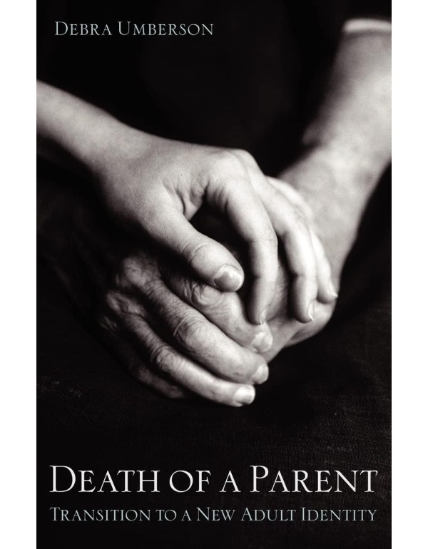 Death of a Parent: Transition to a New Adult Ident...