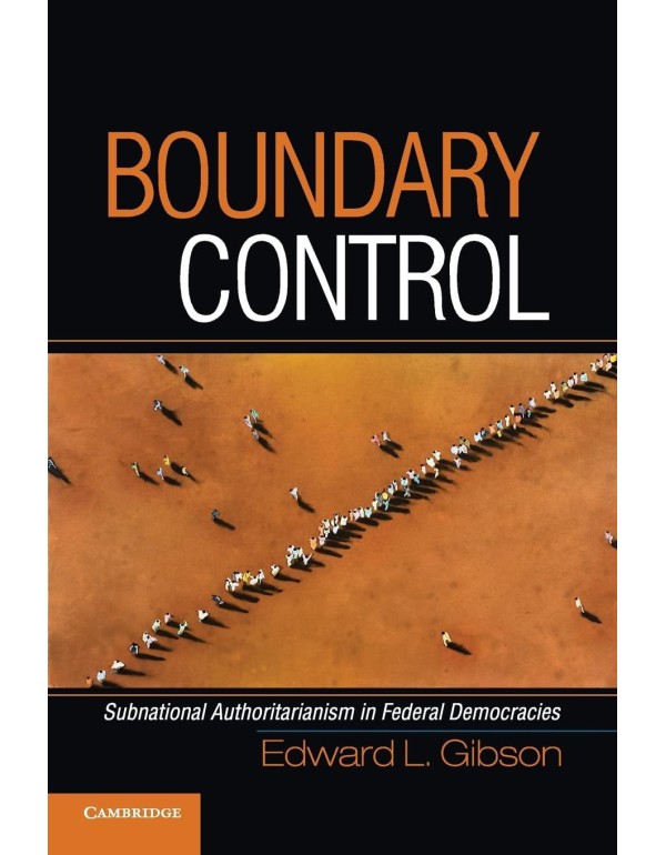 Boundary Control: Subnational Authoritarianism in ...