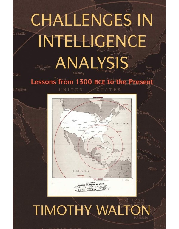 Challenges in Intelligence Analysis: Lessons from ...