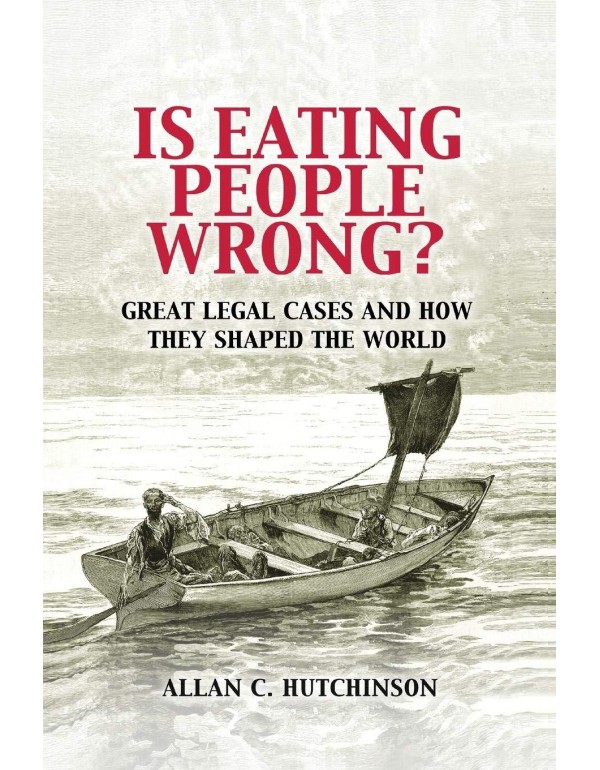 Is Eating People Wrong?: Great Legal Cases and How...