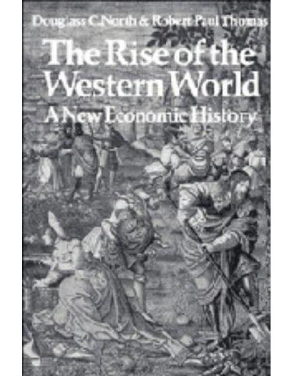 The Rise of the Western World: A New Economic Hist...