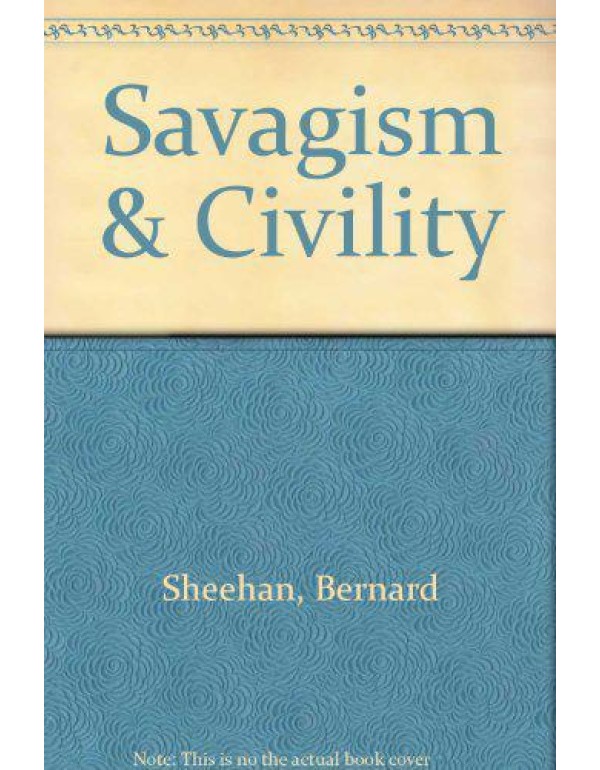 Savagism and Civility: Indians and Englishmen in C...