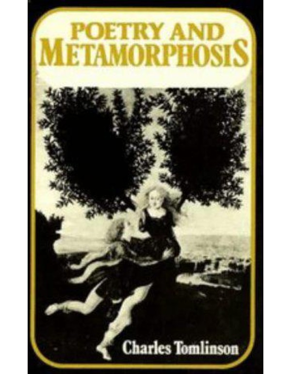 Poetry and Metamorphosis (The Clark Lectures, 1982...