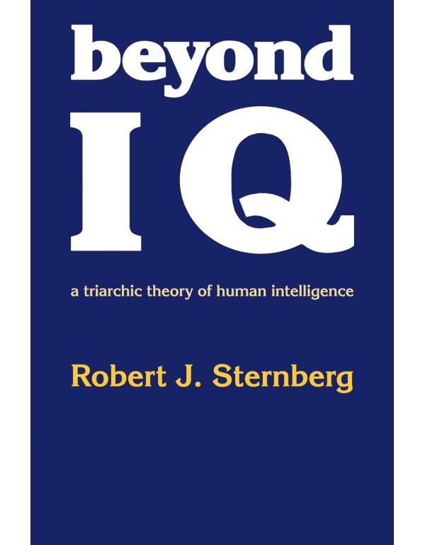 Beyond IQ: A Triarchic Theory of Human Intelligenc...