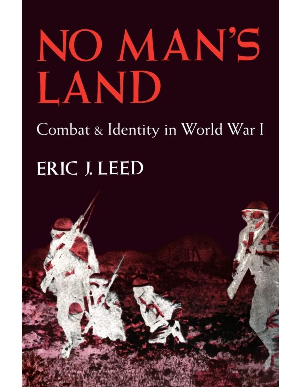 No Man's Land: Combat and Identity in World War 1