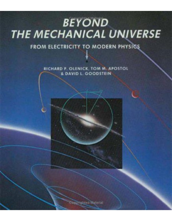 Beyond the Mechanical Universe: From Electricity t...