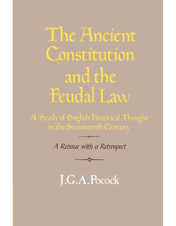 The Ancient Constitution and the Feudal Law: A Stu...