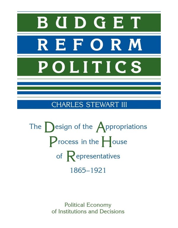 Budget Reform Politics: The Design of the Appropri...