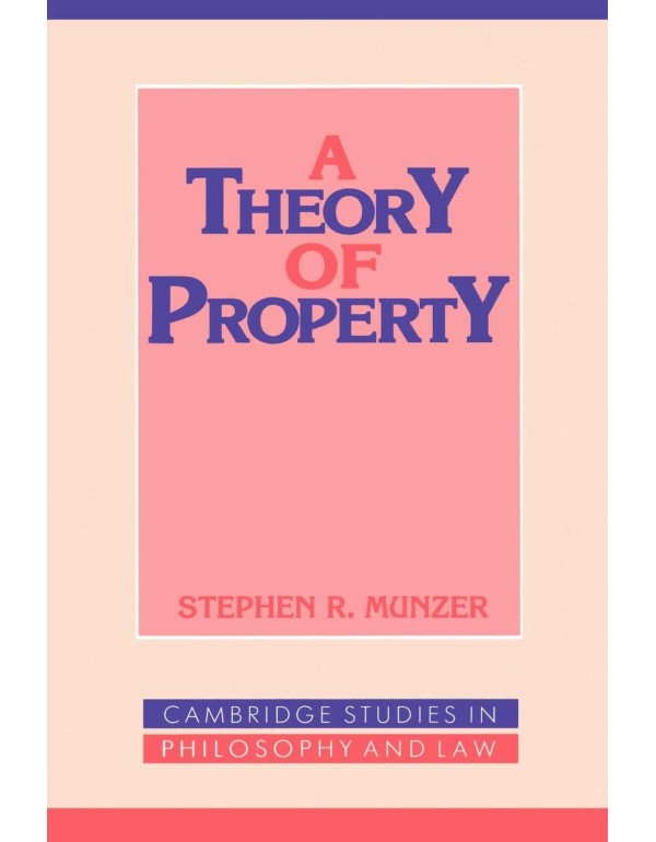 A Theory of Property (Cambridge Studies in Philoso...