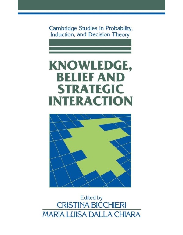 Knowledge, Belief, and Strategic Interaction (Camb...