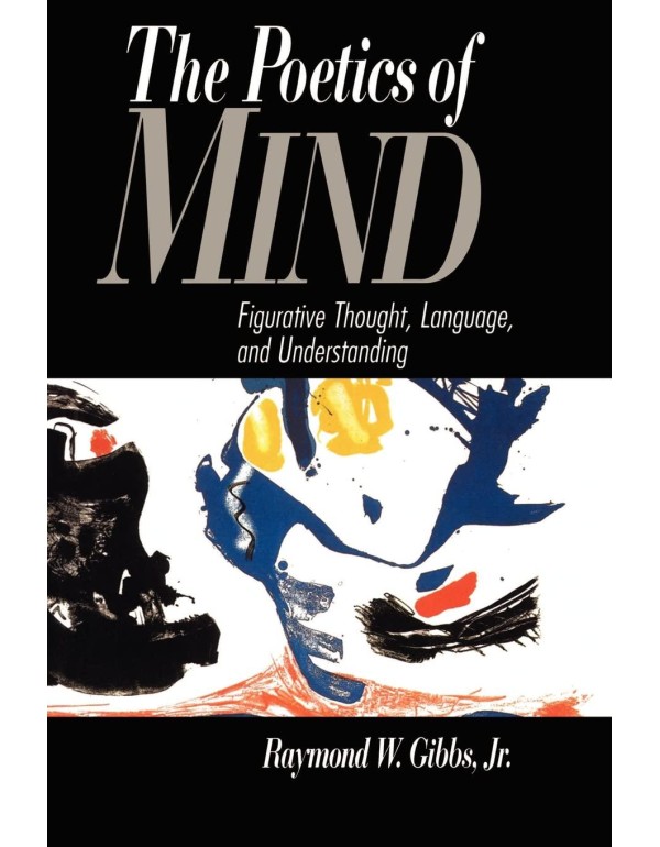 The Poetics of Mind: Figurative Thought, Language,...