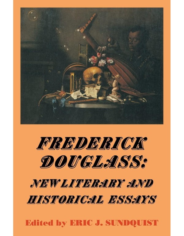 Frederick Douglass: New Literary and Historical Es...