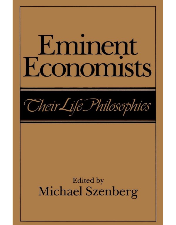 Eminent Economists: Their Life Philosophies