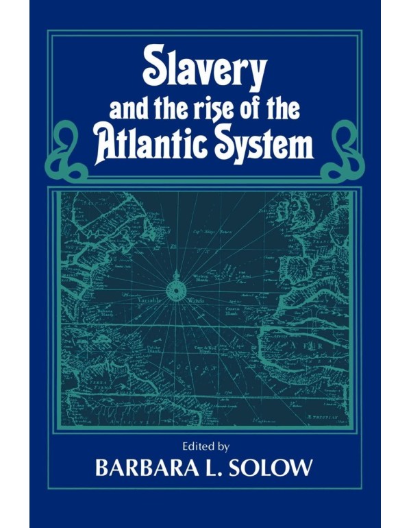 Slavery and the Rise of the Atlantic System