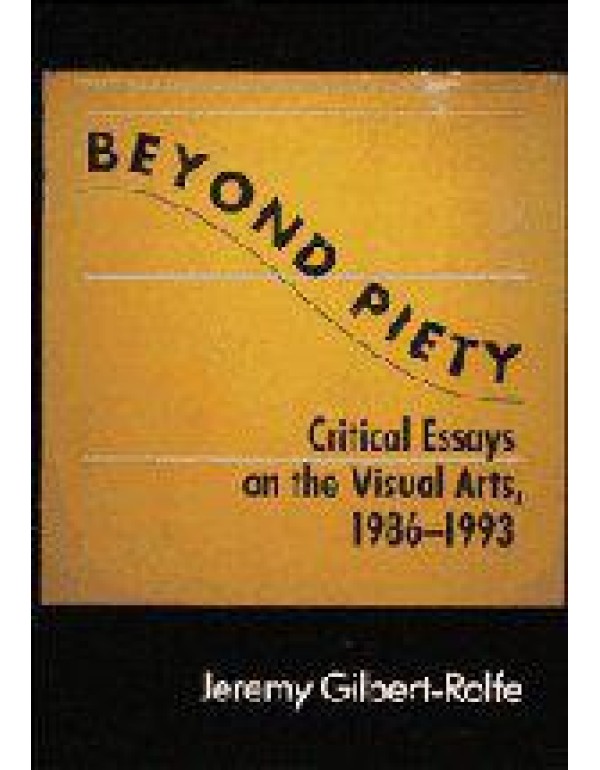 Beyond Piety: Critical Essays on the Visual Arts, ...