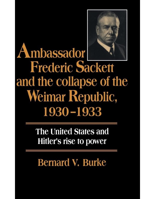 Ambassador Frederic Sackett and the Collapse of th...