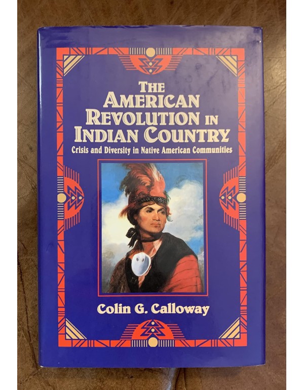 The American Revolution in Indian Country: Crisis ...