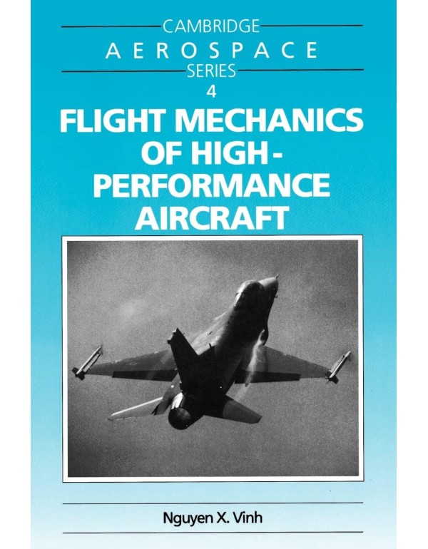 Flight Mechanics of High-Performance Aircraft (Cam...