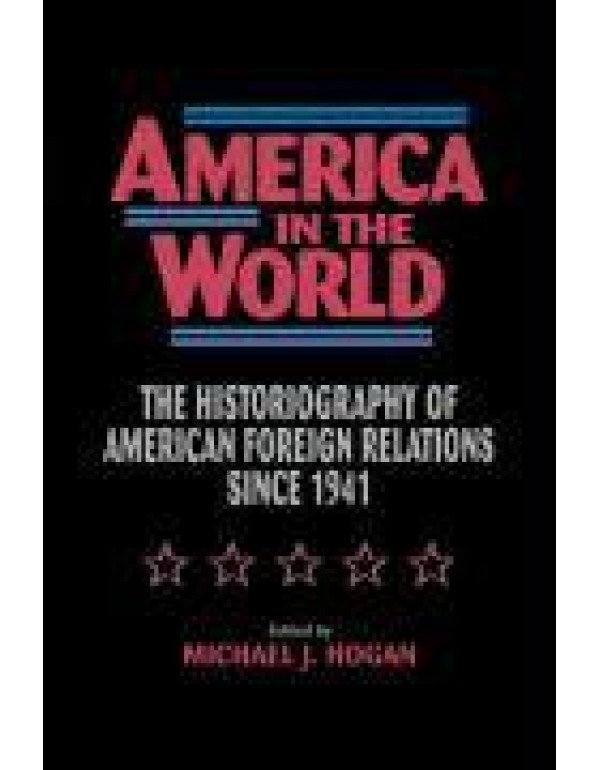 America in the World: The Historiography of US For...