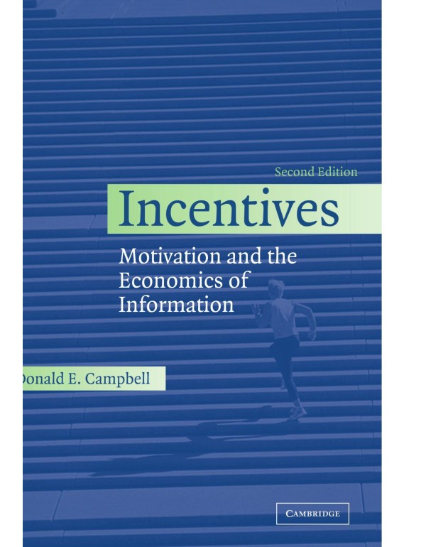 Incentives: Motivation and the Economics of Inform...