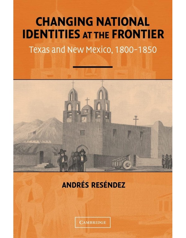 Changing National Identities at the Frontier: Texa...