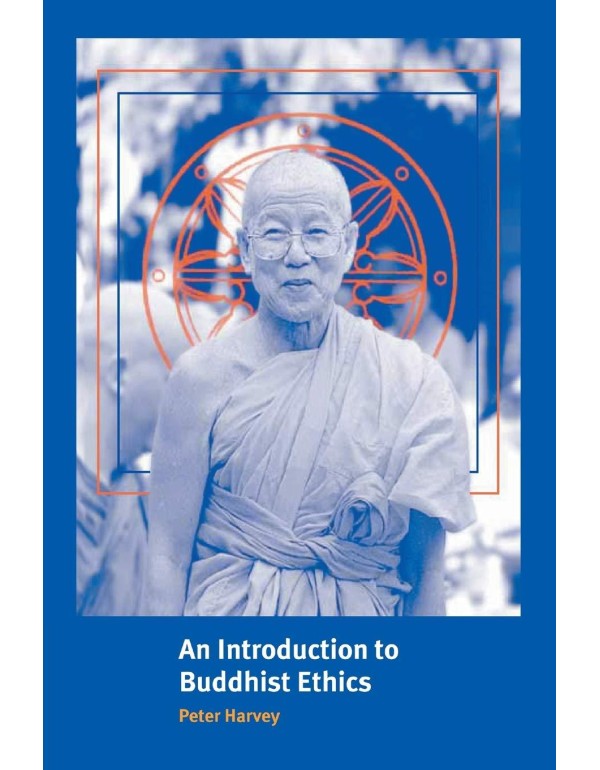 An Introduction to Buddhist Ethics: Foundations, V...