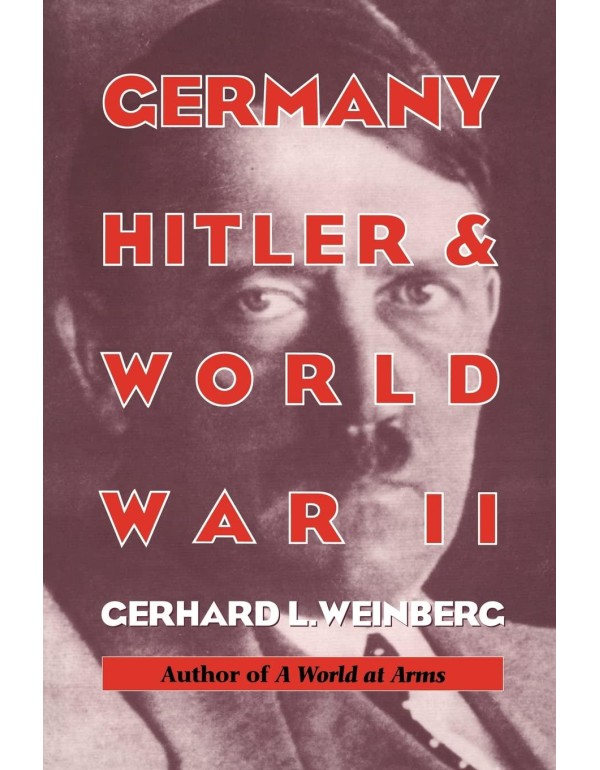 Germany, Hitler, and World War II: Essays in Moder...