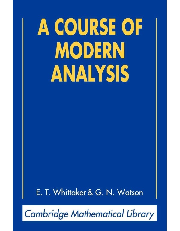 A Course of Modern Analysis (Cambridge Mathematica...