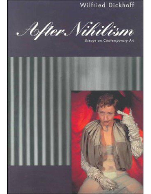 After Nihilism: Essays on Contemporary Art (Contem...