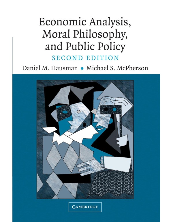 Economic Analysis, Moral Philosophy and Public Pol...