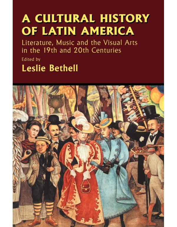 A Cultural History of Latin America: Literature, M...