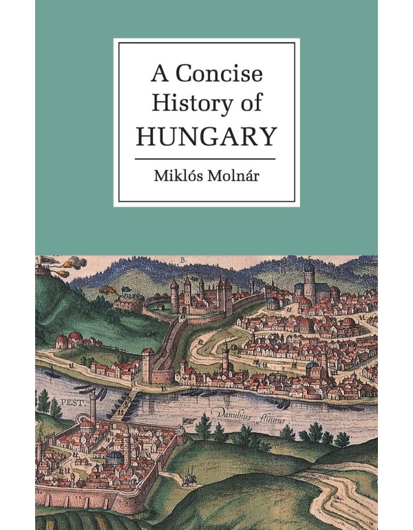 A Concise History of Hungary (Cambridge Concise Hi...