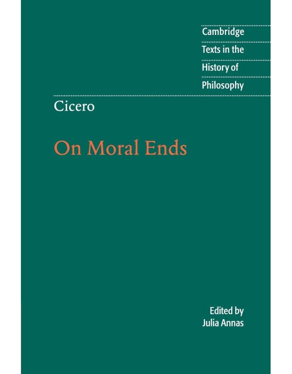 Cicero: On Moral Ends (Cambridge Texts in the Hist...